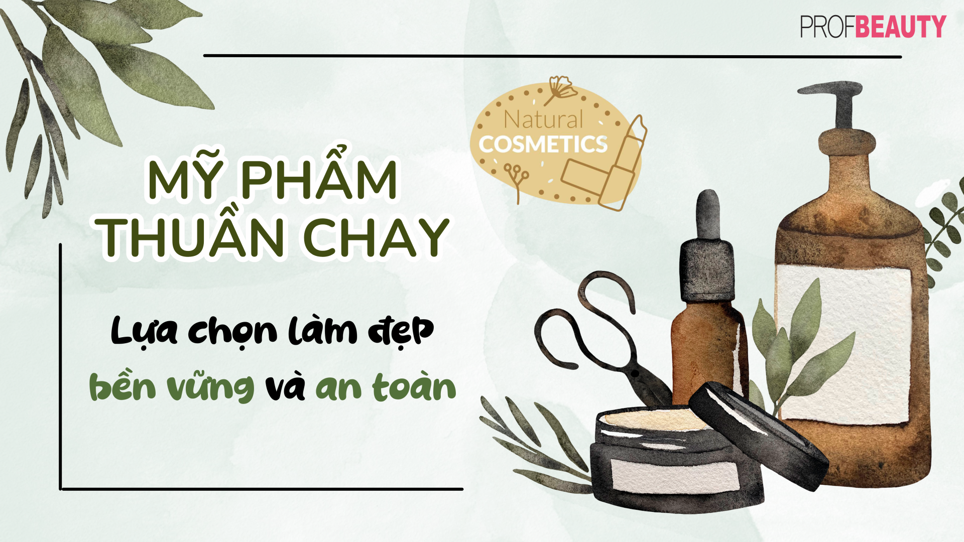 Làm đẹp từ thiên nhiên: Sức mạnh của Mỹ phẩm thuần chay